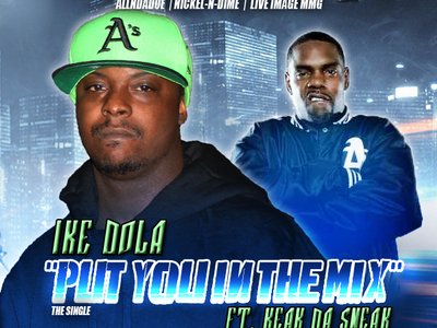 'Put you in the Mix' By Ike Dola Feat. Keak Da Sneak