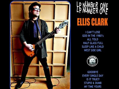ALBUM COVER ELLIS CLARK'S LATEST RELEASE "LP Number One"