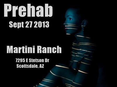 Come see Prehab 9-27-13 @ Martini Ranch