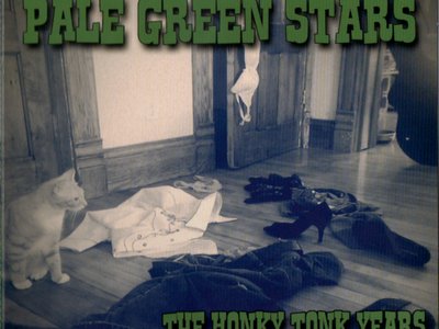 The Honky Tonk Years- Pale Green Stars 