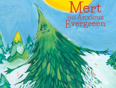 Mert the Anxious Evergreen cover! Pre-order the book at www.thebowmansmusic.com