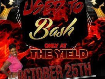 "USED 2" BASH GOING DOWN THIS FRIDAY NIGHT @ "THE YIELD"