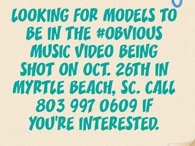 MODEL SEARCH.... MUSIC VIDEO SHOOT FOR "OBVIOUS" MYRTLE BEACH, SC **PRIVATE LOCATION**