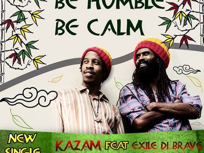 Be Humble, Be Calm Kazam Davis ft Exile di Brave #New Single