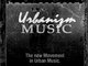 The New Movement in Urban Music