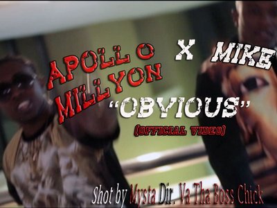 Apollo Millyon X Mike B | Obvious (OFFICIAL VIDEO)