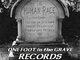 ONE FOOT in the GRAVE RECORDS