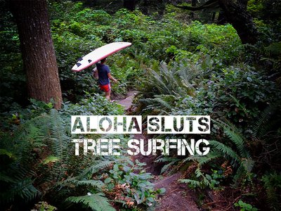 aloha sluts - treesurfing