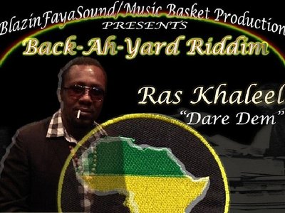 "Dare Dem" by Ras Khaleel   [Back-Ah-Yard Riddim]
