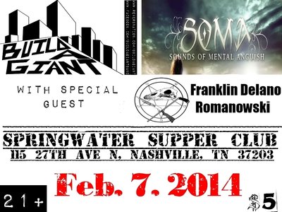 Feb. 7th Build A Giant, S.O.M.A. and Franklin Delano Romanowski