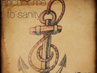 Anchor Me To Sanity