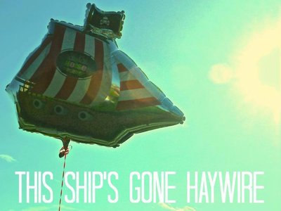 This Ship's Gone Haywire