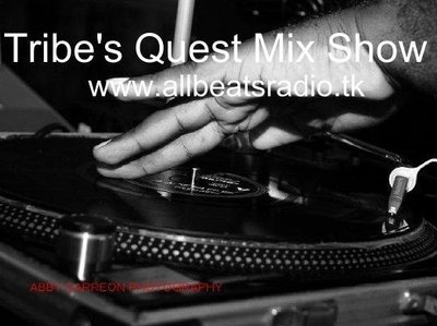 Tribe's Quest Mix Show on www.allbeatsradio
