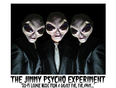The Jimmy Psycho Experiment "Alien Lounge Music Show"