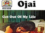 Ojai_Get Out Of My Life_SE1122