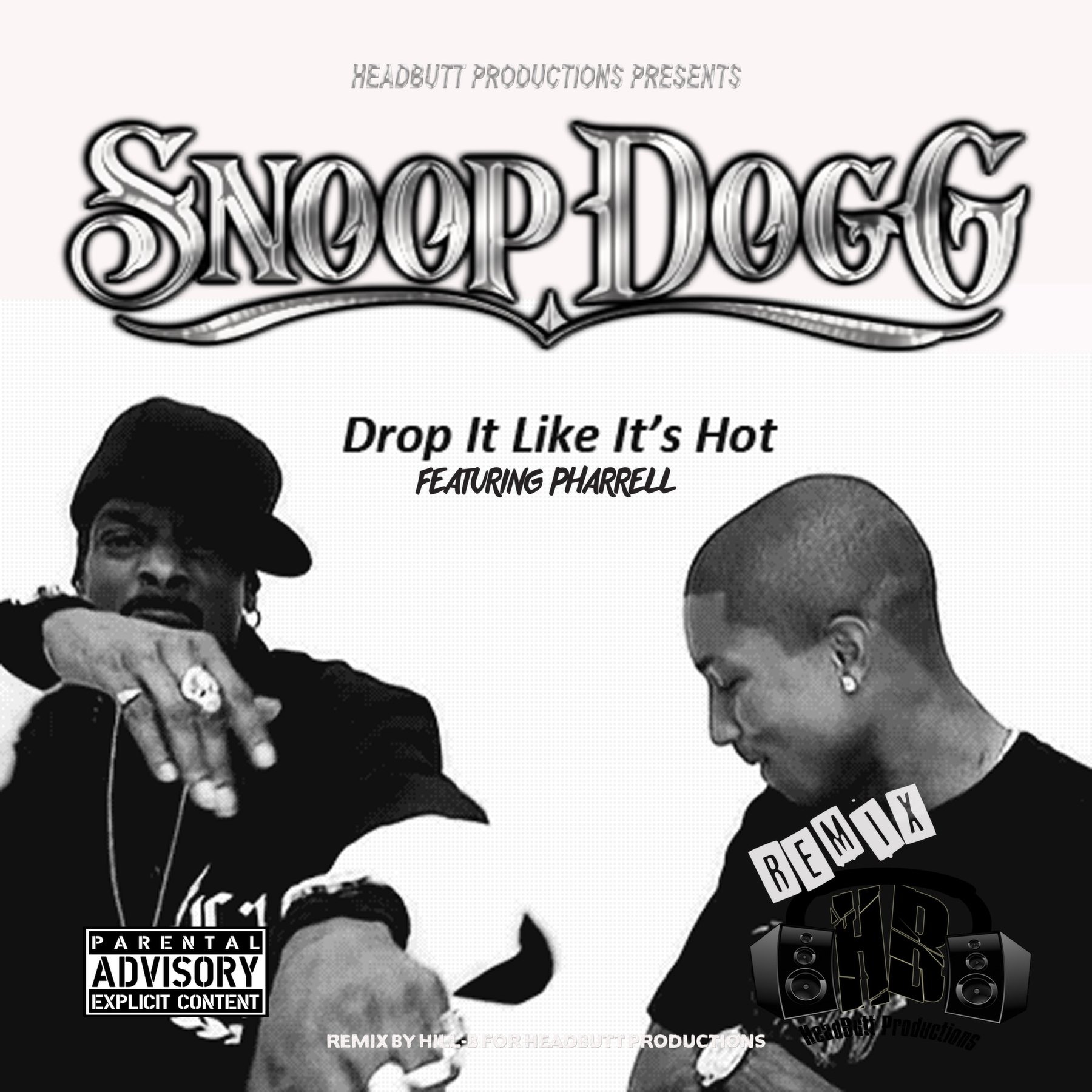 Snoop Dogg- Drop It Like It's Hot [REMIX by Hill-B] by Hill-B