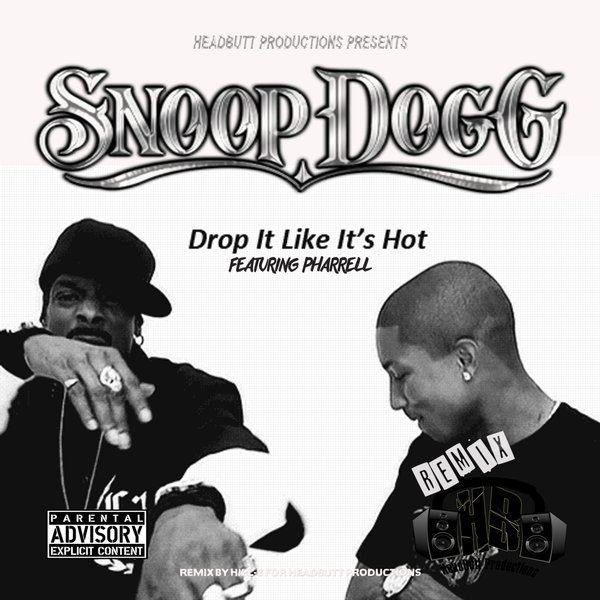 Snoop Dogg- Drop It Like It's Hot [REMIX by Hill-B] by Hill