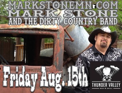 Mark Stone and the Dirty Country Band at Thunder Valley Friday Agust 15th