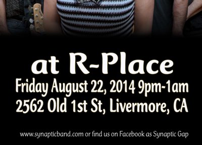 Synaptic Gap will be performing at R Place in Livermore next Friday, August 22, 2014.