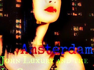 'The night was a loaded gun,and heaven was the morning sun,in Amsterdam."