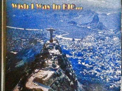 'WISH I WAS IN RIO' and 'HIGH SEAS' are from this cd