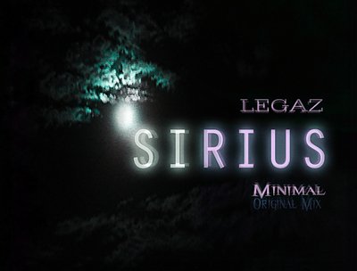 "SIRIUS" - (Original Mix) https://soundcloud.com/legazybeatzkingdom/legaz-sirius-original-mix-2015