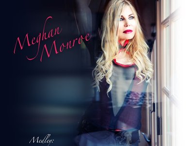 Cover Photo for Meghan Monroe's "Medley: I'll Make Love to You / End of the Road"