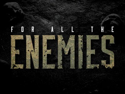For All The Enemies photo