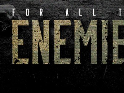 For All The Enemies photo