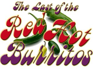 Last of the Red Hot Burritos photo