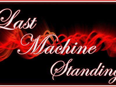 LAST MACHINE STANDING photo
