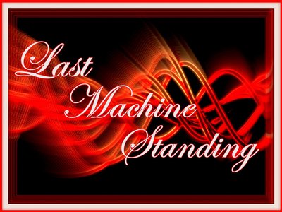 LAST MACHINE STANDING photo