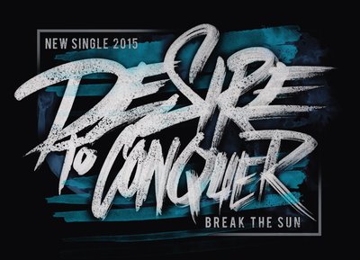 New Single 2015 "Desire To Conquer