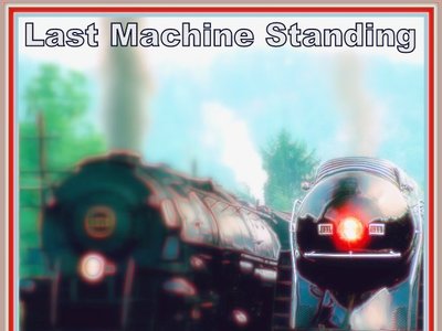 LAST MACHINE STANDING photo