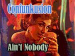 Confunkusion_Ain't Nobody