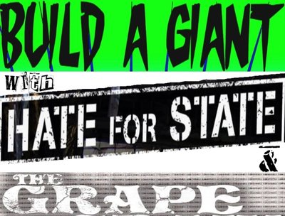 August 15th Build A Giant and Hate For State with The Grape and The Grain
