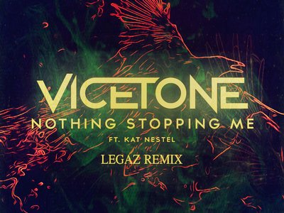 Vicetone Ft Kat Nestel - Nothing Stopping Me (LegaZ Remix)