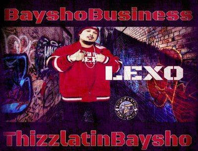 Lexo @BayshoBusiness @ThizzlatinBaysho!