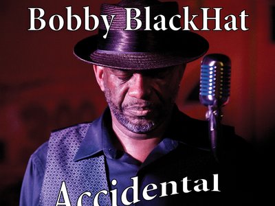 Bobby BlackHat Walters - Accidental Blues