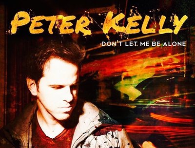 Peter Kelly.    Don't Let Me Be Alone