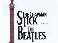 Volume 1- The Chapman Stick Meets The Beatles