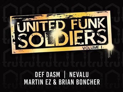 Artist: Def Dasm | Nevalu | Brian Boncher & Martin EZ Musica Title: United Funk Soldiers - Vol 1