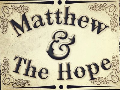 Matthew and The Hope photo
