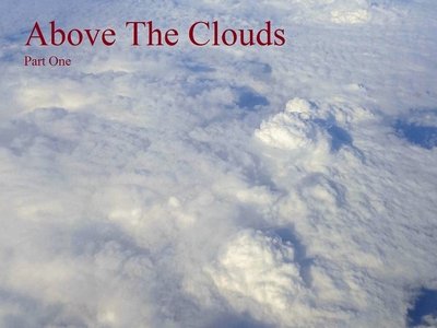 Above the Clouds. Part One.