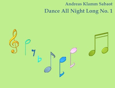 Dance All Night Long No. 1 - Single by Andreas Klamm Sabaot