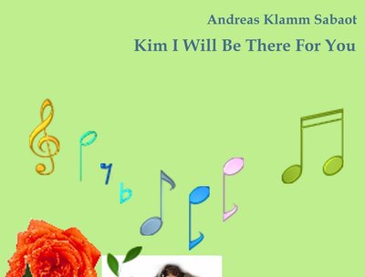 Kim I Will Be There For You - Single by Andreas Klamm Sabaot