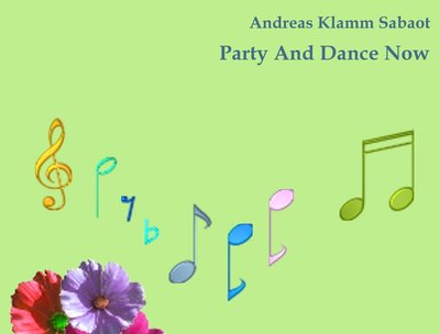 Party And Dance Now - Single by Andreas Klamm Sabaot.