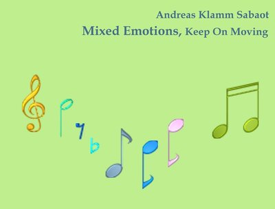 Mixed Emotions, Keep On Moving - Single by Andreas Klamm Sabaot.