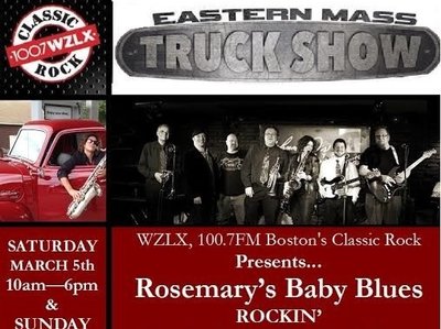 WZLX 100.7 Boston's CLASSIC ROCK Radio presents Rosemary's Baby Blues at the EASTERN MASS TRUCK SHOW