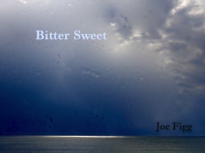 Bitter Sweet. Joe Figg 2016